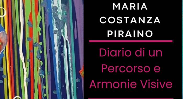 Mostra Maria Costanza Piraino - Diario di un Percorso ed Armonie Visive